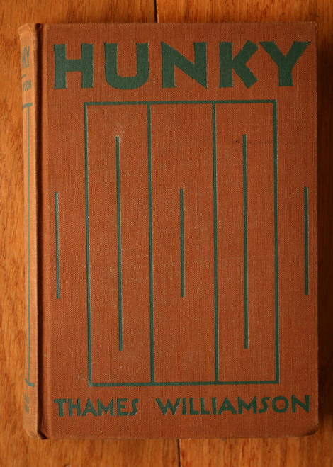 HUNKY by Thames Williamson 1929 1st Edition First Printing Coward-McCann Inc.