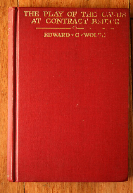 The Play of the Cards at Contract Bridge by Edward C. Wolfe 1934 Playing Cards