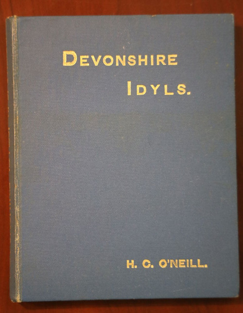 DEVONSHIRE IDYLS by H.C. O'Neill c. 1892 Gibbings & Company Antique Hardcover