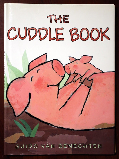 The Cuddle Book by Guido Van Genechten 2005 First U.S. Edition HC/DJ Children's