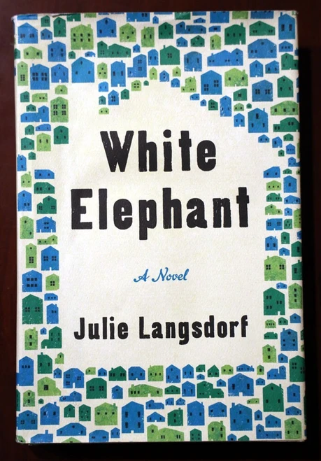 White Elephant by Julie Langsdorf 2019 First Edition 1st Printing HC/DJ Novel