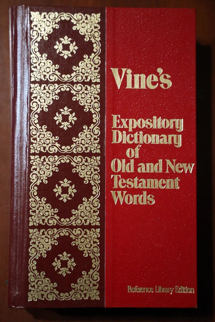 Vine's Expository Dictionary of Old & New Testament Words 1981 Reference Library