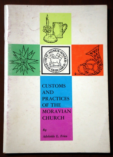Customs & Practices of the Moravian Church by Adelaide L. Fries 1973 Christian