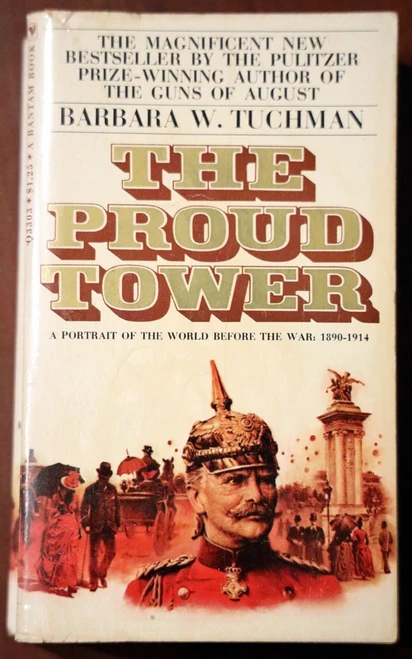 The Proud Tower by Barbara W. Tuchman 1967 Essays about the World Before WWI