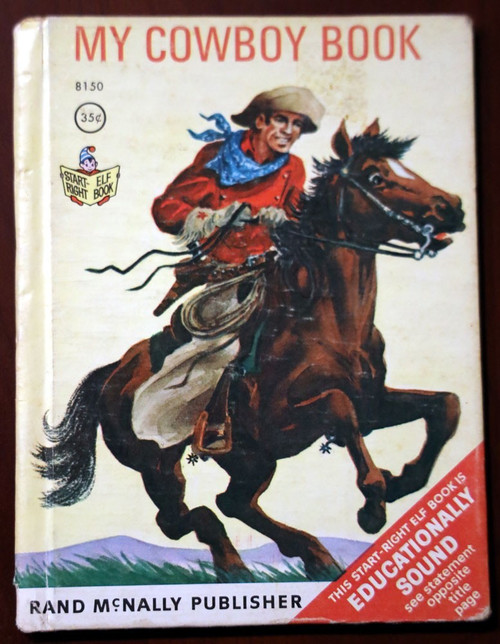 MY COWBOY BOOK by Bruce Grant/Jack Merryweather 1967 Rand McNally Elf Book #8150