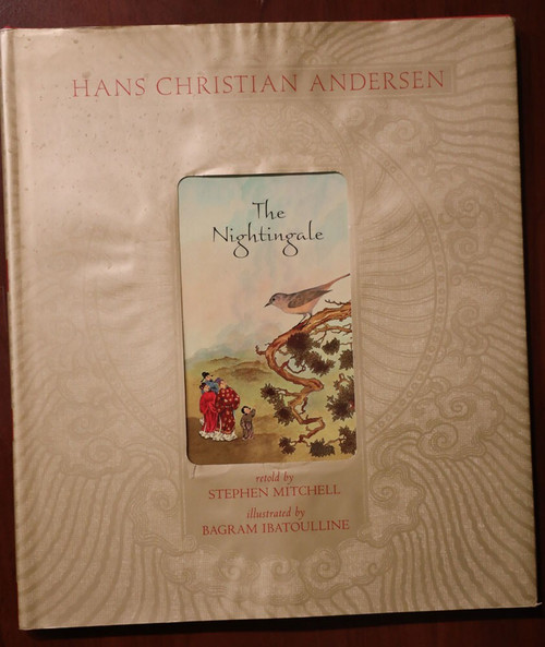 The Nightingale by HANS CHRISTIAN ANDERSEN Stephen Mitchell, Bagram Ibatoulline