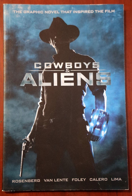 COWBOYS & ALIENS Graphic Novel 2011 Rosenberg/Van Lente/Foley/Calero/Lima COMIC