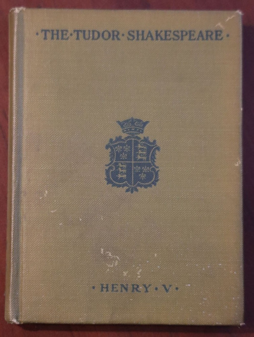 The Tudor Shakespeare LIFE OF HENRY V 1913 - Lewis Mott - The Macmillan Company