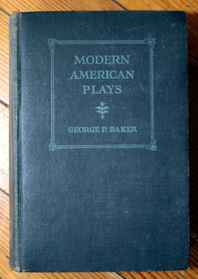 Modern American Plays by George P. Baker 1921 Harcourt, Brace & Company VINTAGE