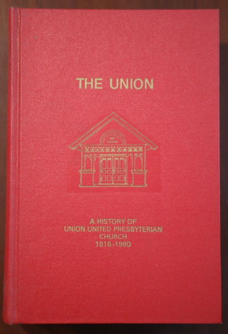 THE UNION A History of Union United Presbyterian Church 1816-1980 Oxford PA #18