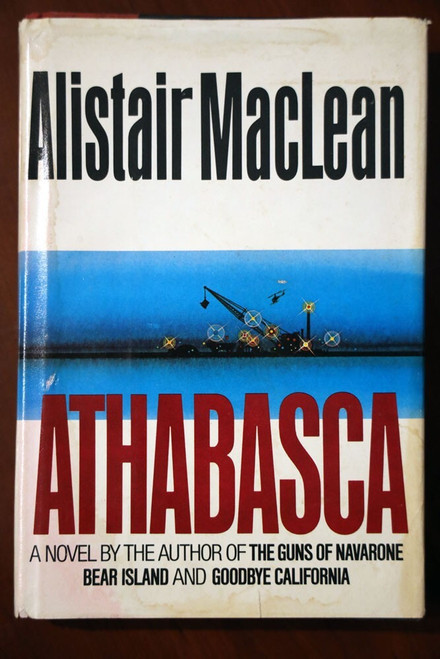 ATHABASCA by Alistair MacLean 1980 First Edition HC/DJ $11.95 Dust Jacket