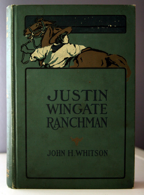 JUSTIN WINGATE RANCHMAN by John H. Whitson 1905 Illustrated by Arthur E. Becher