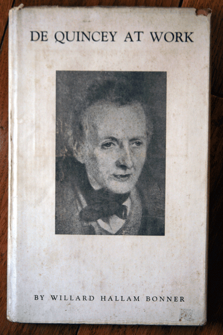 De Quincey at Work by Willard Hallam Bonner 1936 SIGNED BY AUTHOR HC/DJ Rare