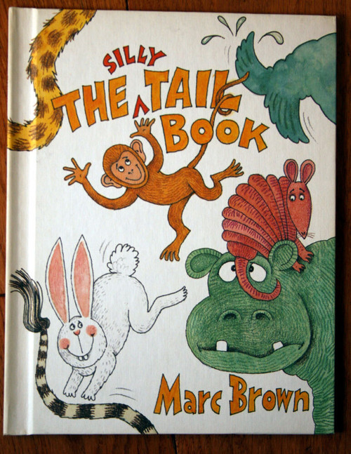 The Silly Tail Book by Marc Brown 1983 Parents Magazine Press Vintage Hardcover