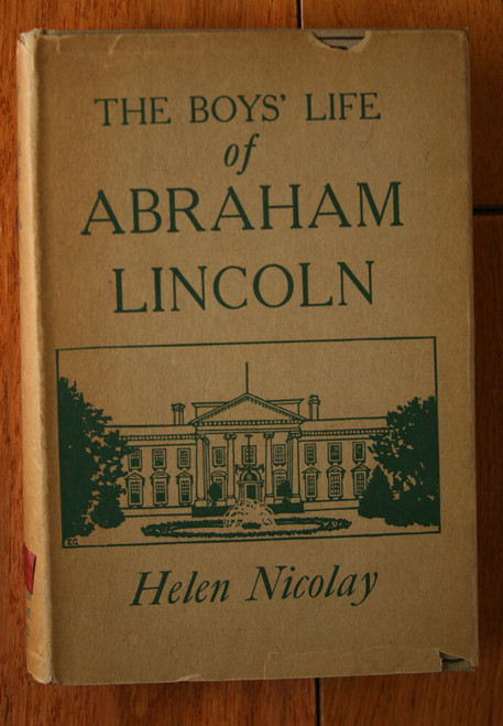 The Boys' Life of ABRAHAM LINCOLN by Helen Nicolay 1933 With Rare DUST JACKET DJ