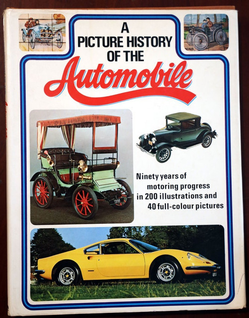 A Picture History of the AUTOMOBILE by Peter Roberts 1973 Ford/Mercedes/Porsche
