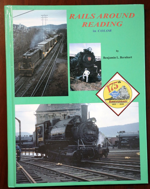 RAILS AROUND READING in Color by Benjamin L Bernhart 2008 READING LINES Railroad