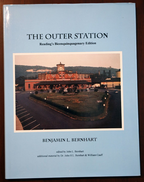 THE OUTER STATION by Benjamin L. Bernhart SIGNED Limited Ed. Reading Railroad