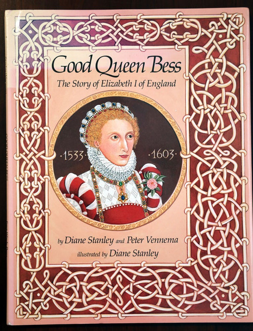 Good Queen Bess by Diane Stanley SIGNED 1990 1st Ed. Peter Vennema ELIZABETH I