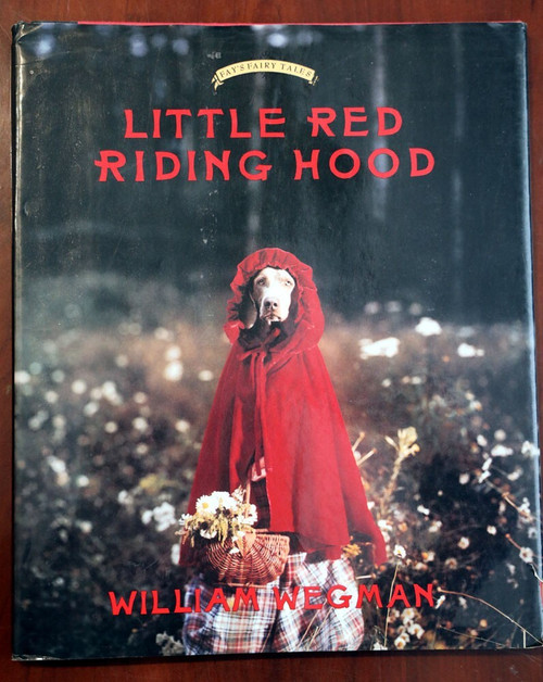 LITTLE RED RIDING HOOD by William Wegman Fay's Fairy Tales WEIMARANERS DOGS 1993