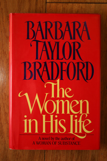 The Women in His Life by Barbara Taylor Bradford 1990 Stated First Edition HC/DJ