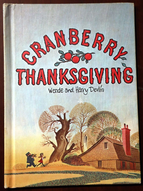 CRANBERRY THANKSGIVING by Wende & Harry Devlin 1971 Parents' Magazine Press HC