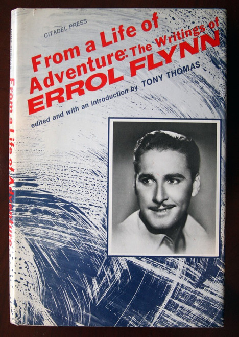 From a Life of Adventure: The Writings of ERROL FLYNN 1980 First Edition HC/DJ