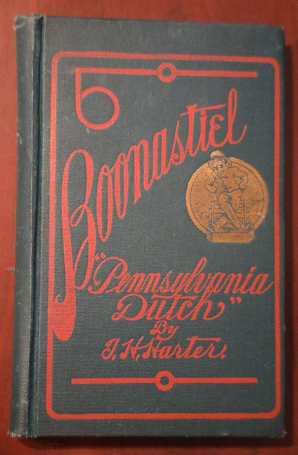 BOONASTIEL Legend, Story & Song in Pennsylvania Dutch by T.H. Harter 1904 (PA)
