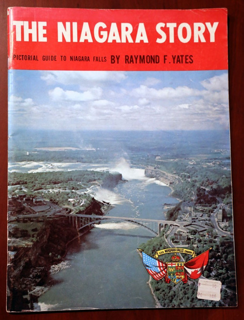 THE NIAGARA STORY Pictorial Guide to Niagara Falls by Raymond Yates 1975 History