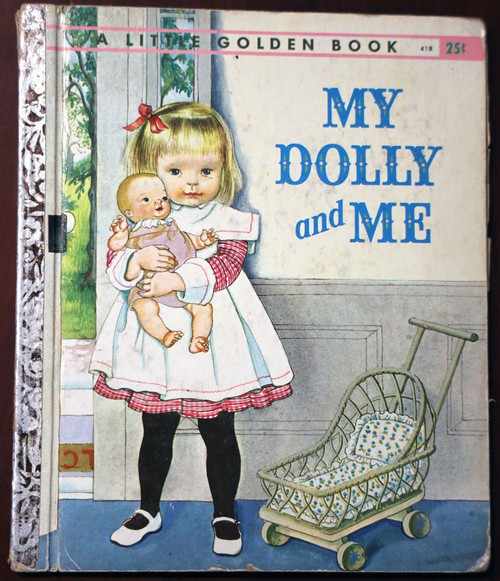 MY DOLLY AND ME by Patricia Scarry/Eloise Wilkin 1960 Vintage Little Golden Book