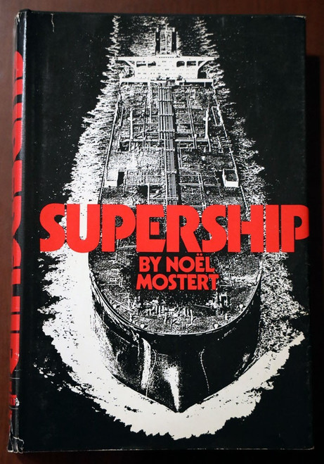 SUPERSHIP by Noel Mostert 1974 Crude Oil Petroleum Tankers Disasters/Safety