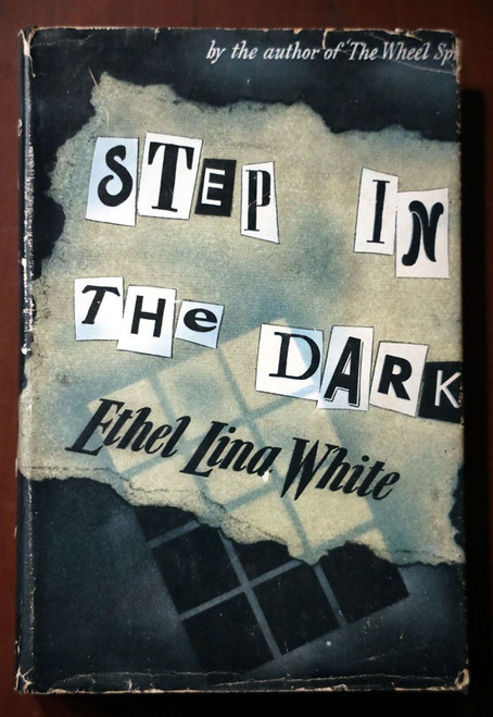 STEP IN THE DARK Ethel Lina White 1946 HC/DJ 1st Printing Vintage Mystery Novel