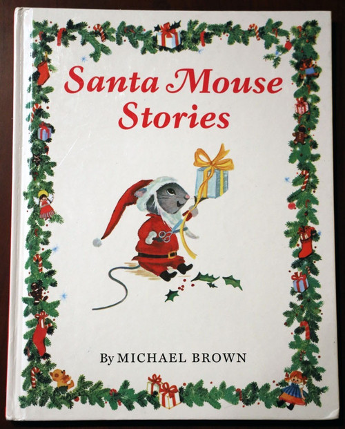 Santa Mouse Stories by Michael Brown 1969 Vintage Sandy Creek Hardcover Book