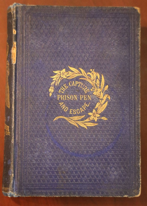 The Capture, Prison Pen and Escape by Captain Willard W. Glazier 1868 Civil War