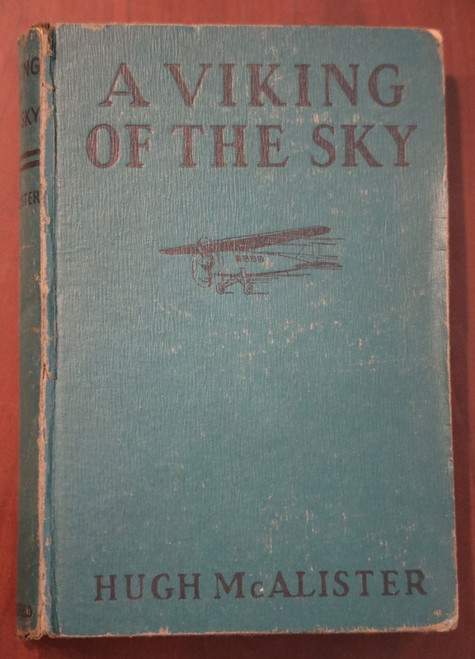 A Viking of the Sky by Hugh McAlister 1930 Vintage Book for Boys AERONAUTICS