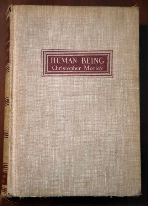 HUMAN BEING by Christopher Morley 1932 Vintage Hardcover Doubleday, Doran & Co.
