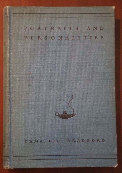 Portraits and Personalities by Gamaliel Bradford 1933 Mabel A. Bessey