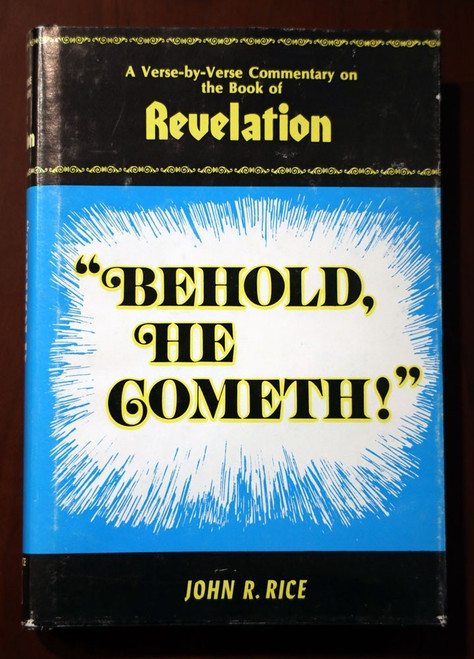 BEHOLD THE COMETH by John R. Rice 1977 HC/DJ Book of Revelation Verse Commentary