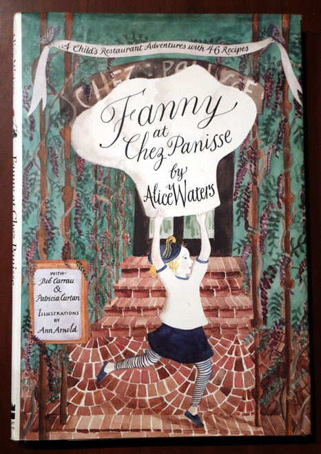 FANNY AT CHEZ PANISSE by Alice Waters 1992 Childrens Cookbook HC/DJ 1st Edition