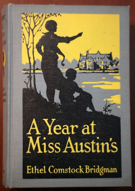 A Year at Miss Austin's by Ethel Comstock Bridgman 1926 Century Co. C.M. Relyea
