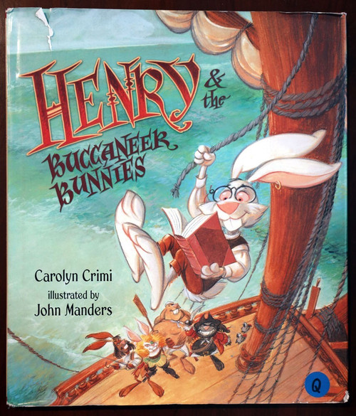 HENRY & the Buccaneer Bunnies by Carolyn Crimi & John Manders 2005 1st Ed. HC/DJ