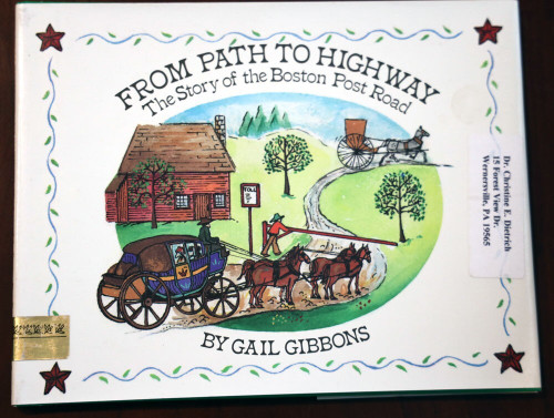 FROM PATH TO HIGHWAY Story of the Boston Post Road by Gail Gibbons 1986 1st Ed.