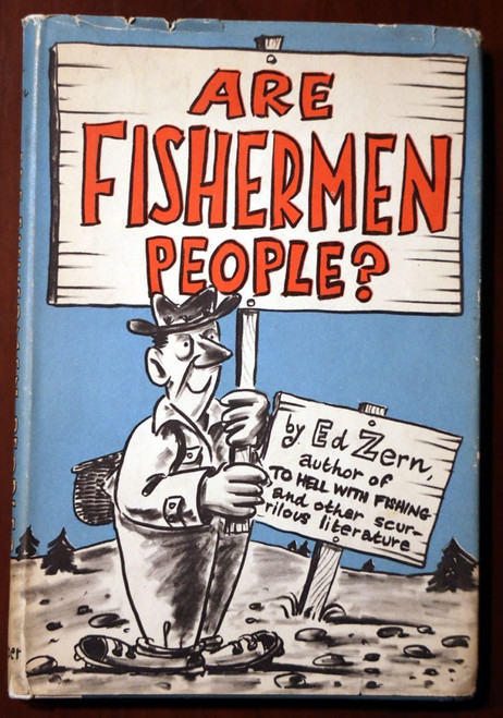 Are Fishermen People? by Ed Zern 1955 HC/DJ Humor/Literature/Americana VINTAGE