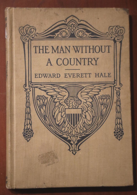 The Man Without a Country by Edward Everett Hale c. 1912 Ginn and Company Book
