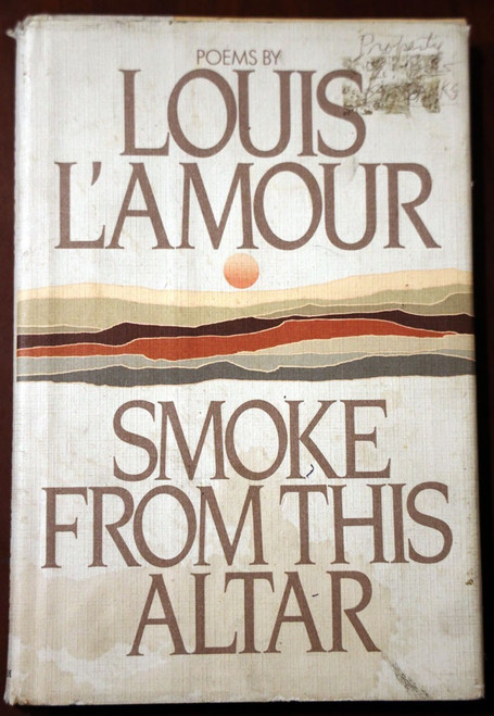 SMOKE FROM THIS ALTAR by Louis L'Amour 1990 Poems HC/DJ 1st Printing POETRY