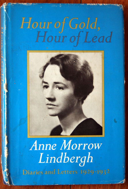 Hour of Gold, Hour of Lead by Anne Morrow Lindbergh Diaries & Letters 1929-1932