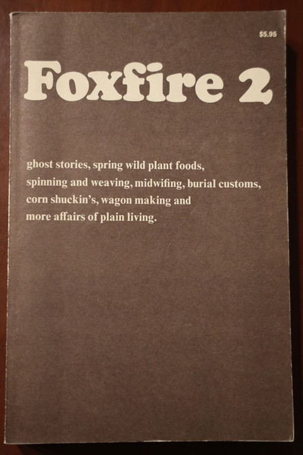 Foxfire 2 by Eliot Wigginton Survival, Ghost Stories, Plain Living VINTAGE 1973