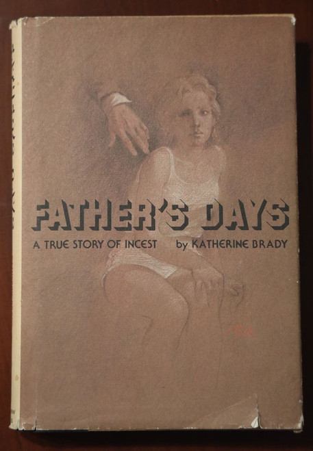 FATHER'S DAYS True Story of Incest by Katherine Brady 1979 HC/DJ Sexual Abusse