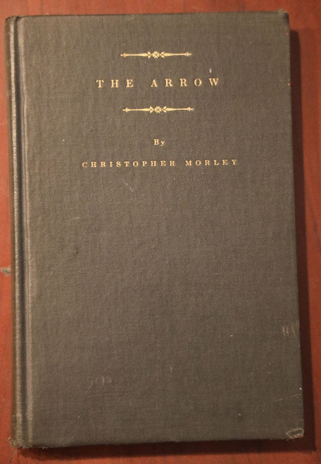 THE ARROW by Christopher Morley 1927 First Ed. Vintage Hardcover Doubleday Page