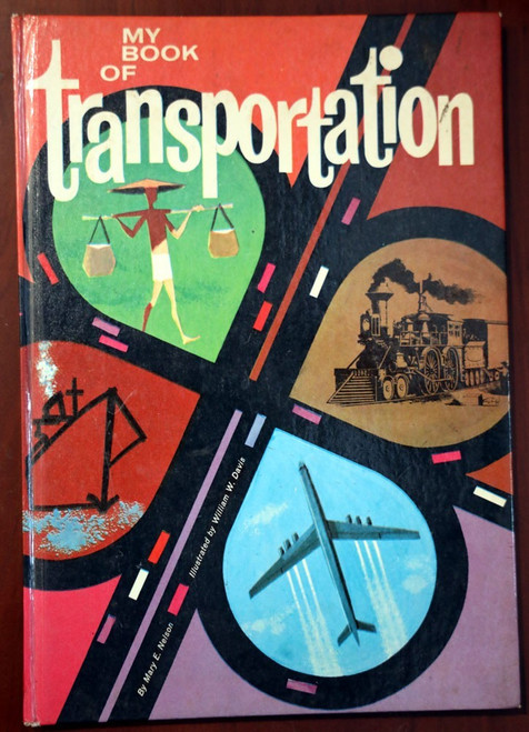My Book of TRANSPORTATION by Mary E. Nelson/William Davis 1961 Vintage Hardcover